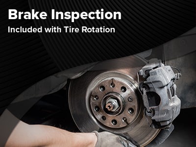 Brake Inspection Included with Tire Rotation
